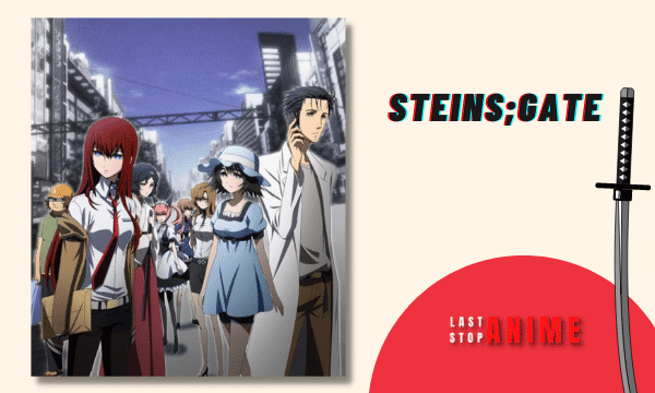 Anime to recommend if someone hates anime: Steins;Gate