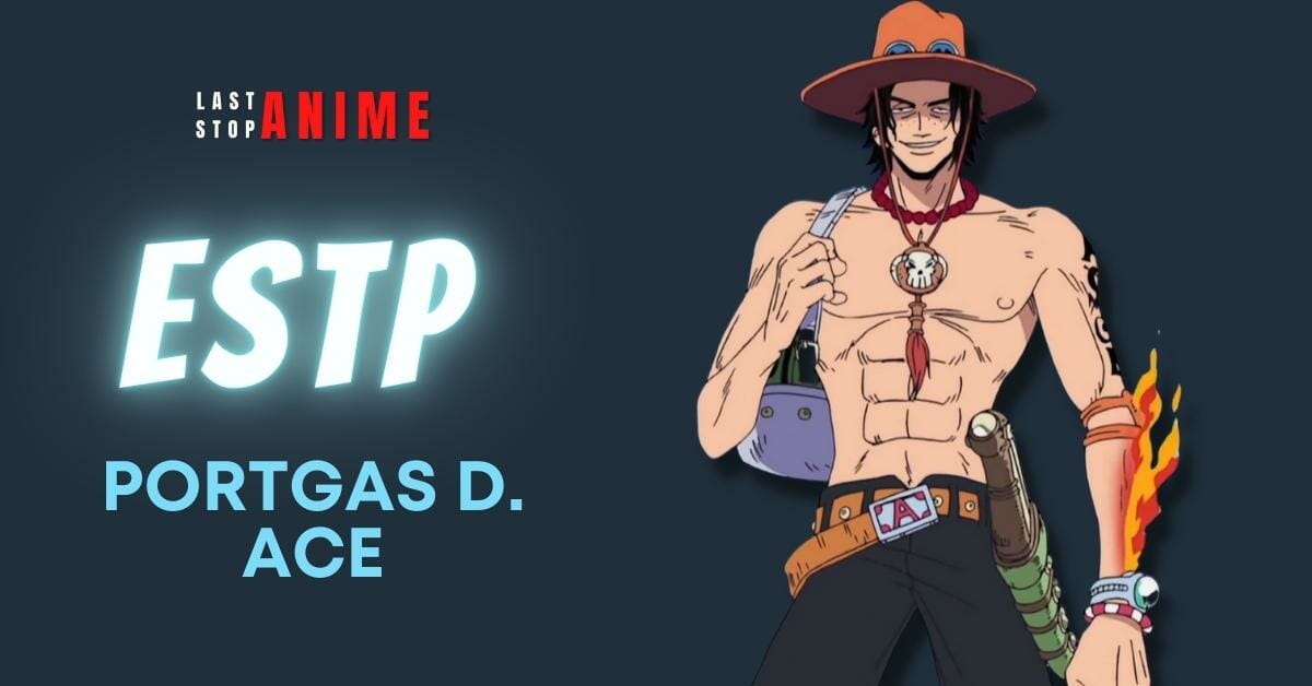 portgas d ace from one piece as estp personality type