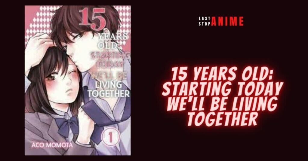 15 Year Old Starting Today We'll Be Living Together cover image