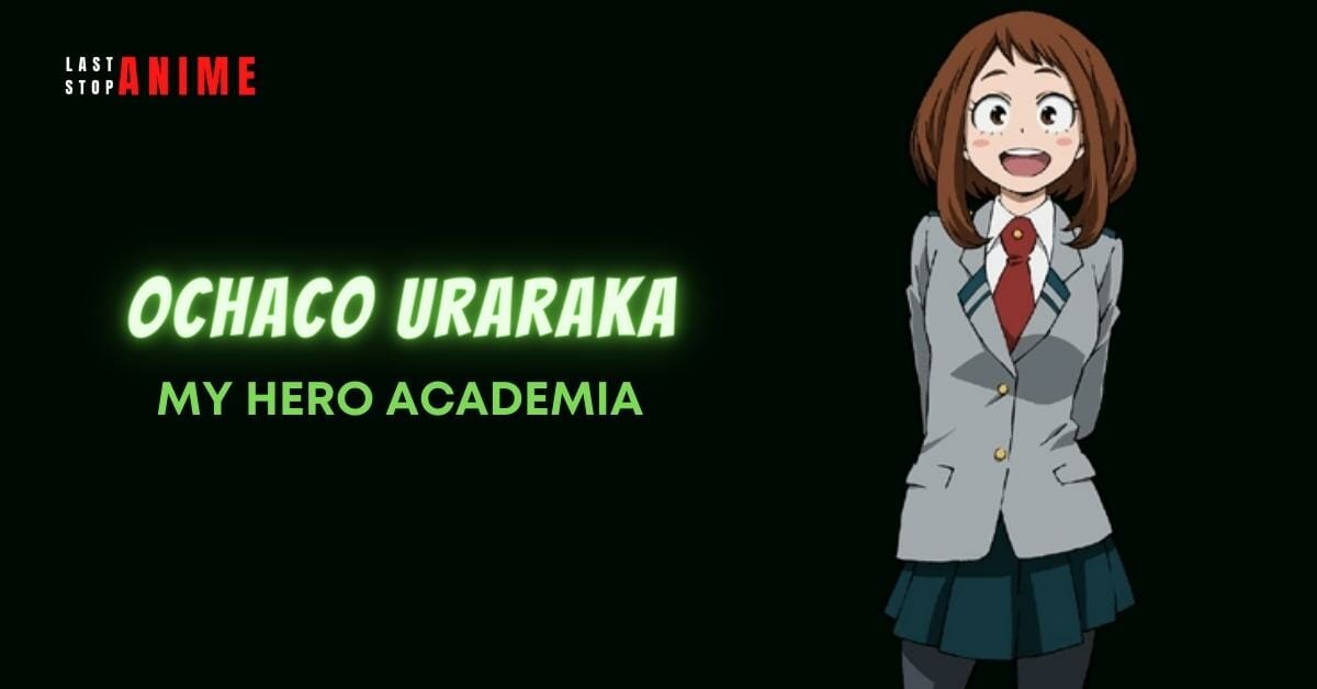 Ochaco Uraraka from My Hero Academia as anime esfj character