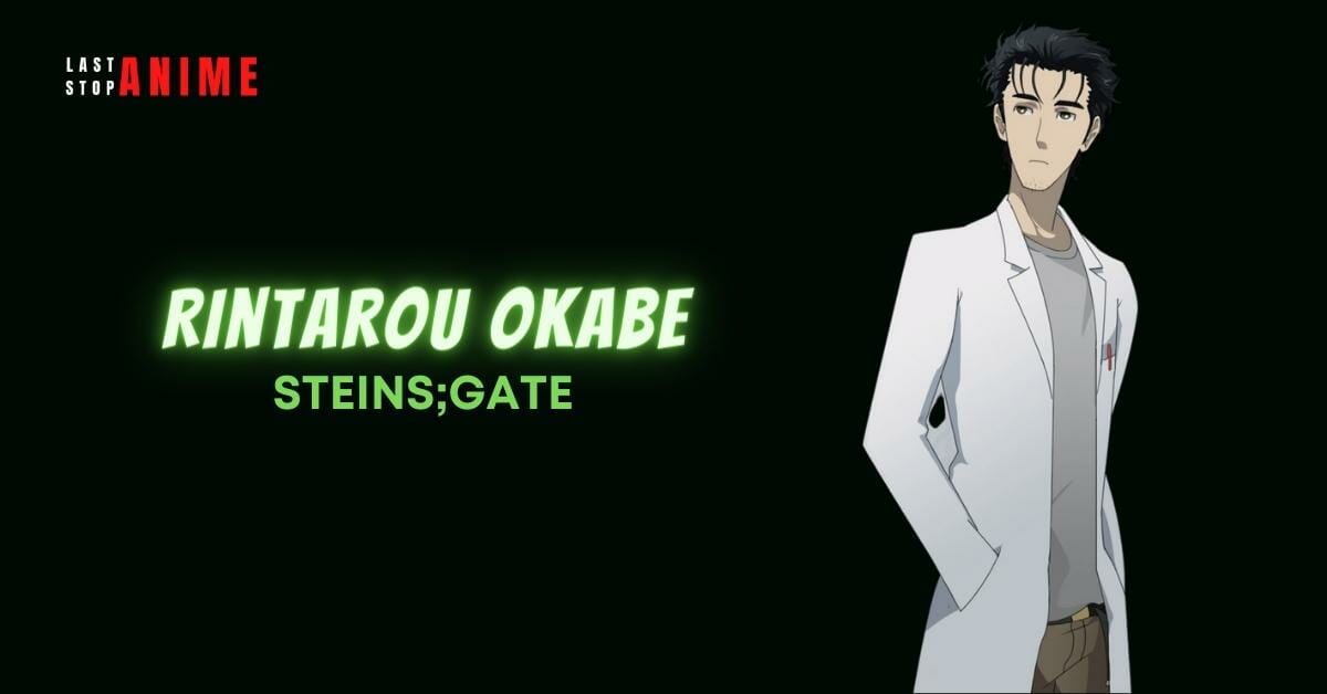 Rintarou Okabe from Steins;Gate as anime character that is estp