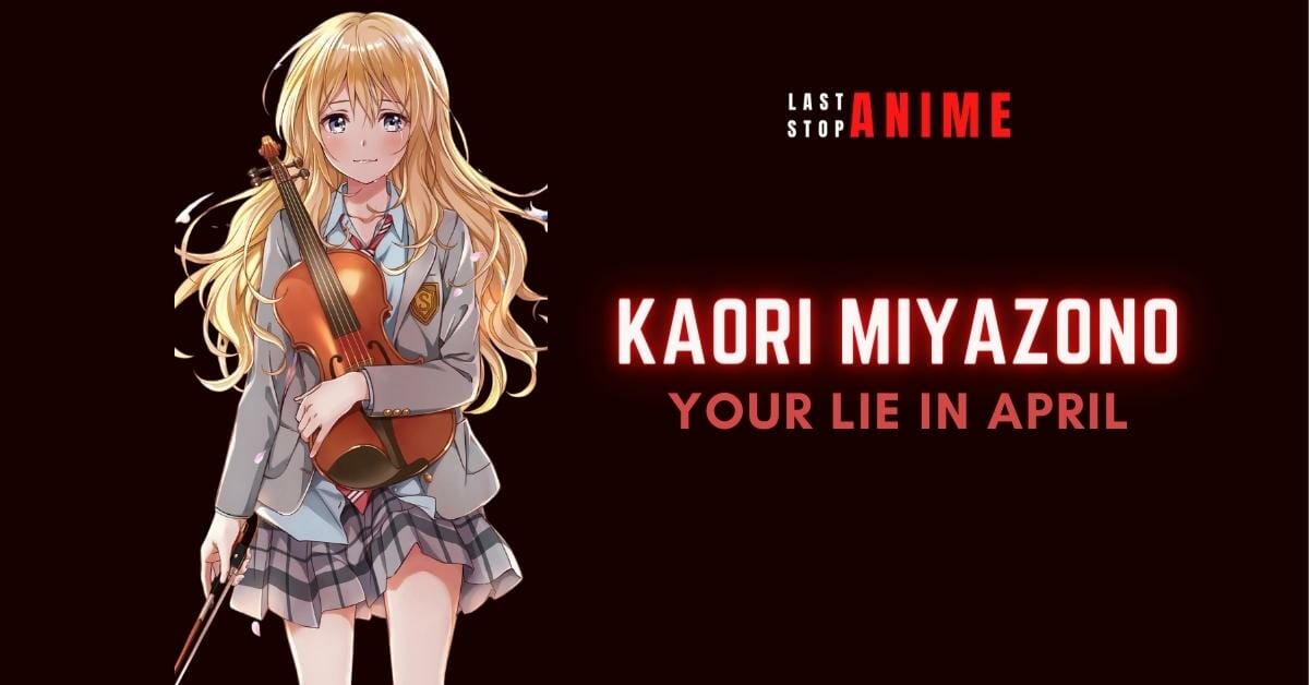 Kaori Miyazono from Your Lie In April as best enfp anime character