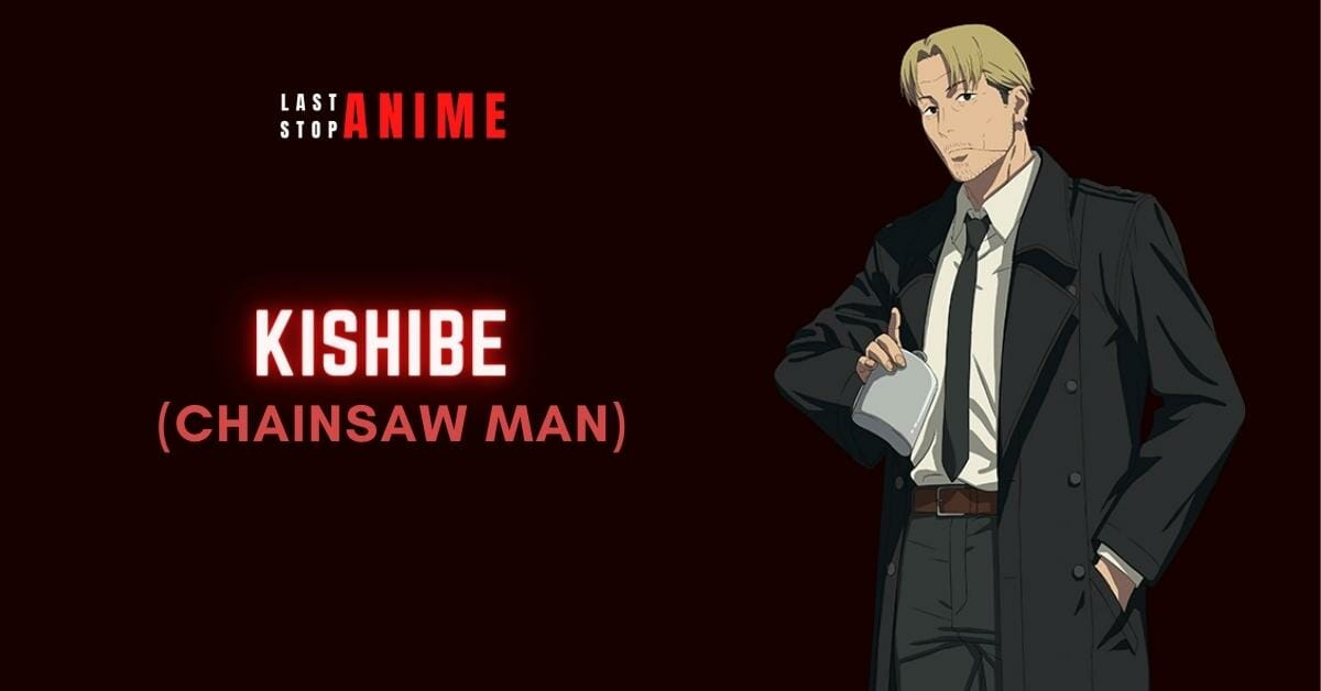 Kishibe from Chainsaw Man as anime character istp