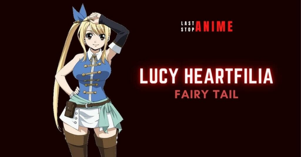 Can you do a character analysis on Lucy Heartfilia from Fairy Tail  Quora