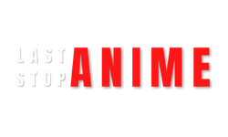 Last Stop Anime