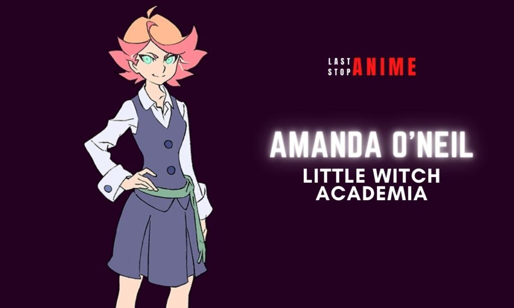 Amanda O'Neil from Little Witch Academia
