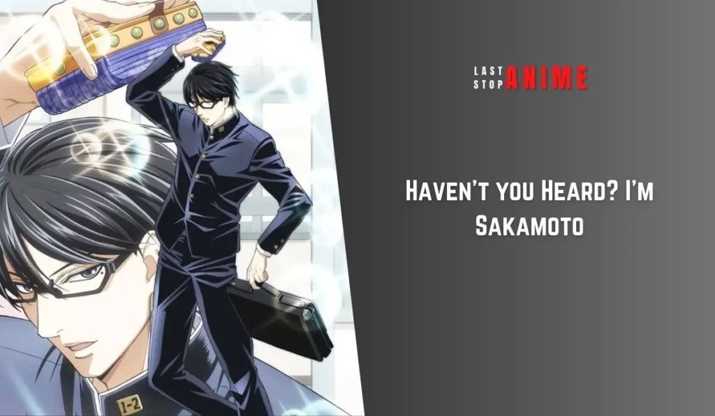 Haven't you Heard? I'm Sakamoto as anime with overpowered main character