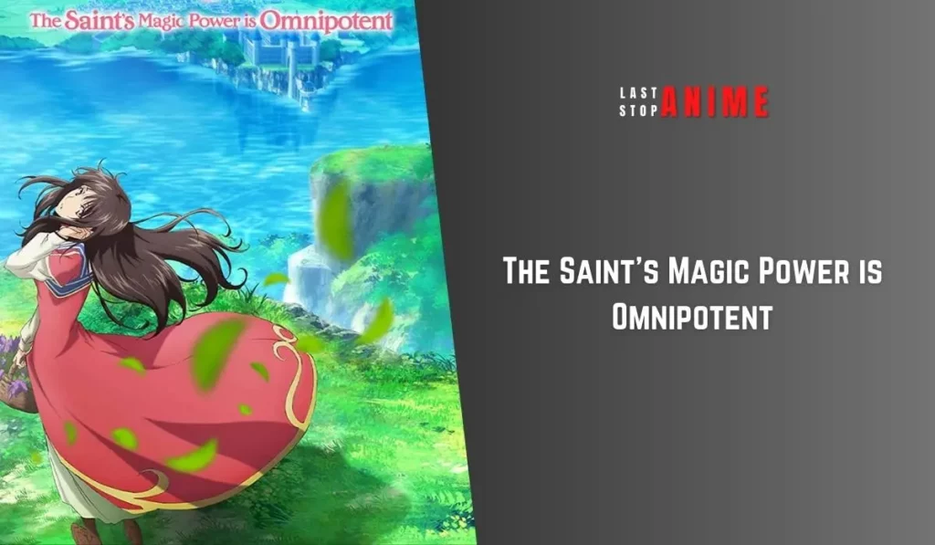 The Saint’s Magic Power Is Omnipotent  as anime having over powered main character
